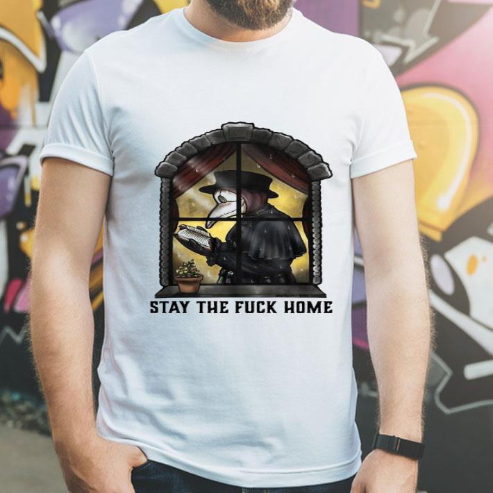 Stay The Fuck Home Covid-19 Plague Doctor shirt