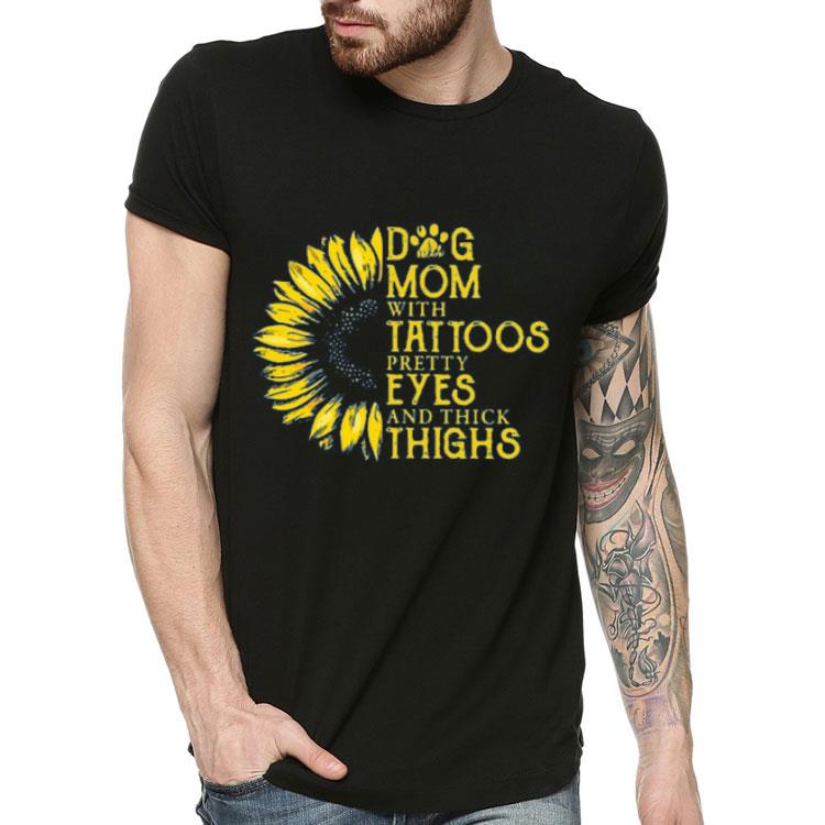 Sunflower Dog Mom With Tattoos Pretty Eyes And Thick Thighs Shirt Sunflower Dog Mom With Tattoos Pretty Eyes And Thick Thighs Shirt 4 - Sunflower Dog Mom With Tattoos Pretty Eyes And Thick Thighs Shirt