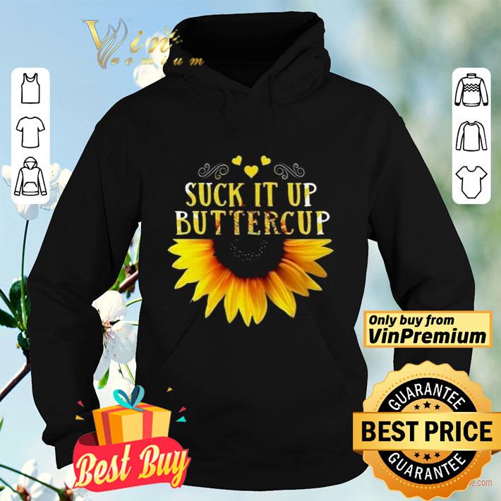 Sunflower Suck It Uo Butter Cup shirt 4 - Sunflower Suck It Uo Butter Cup shirt