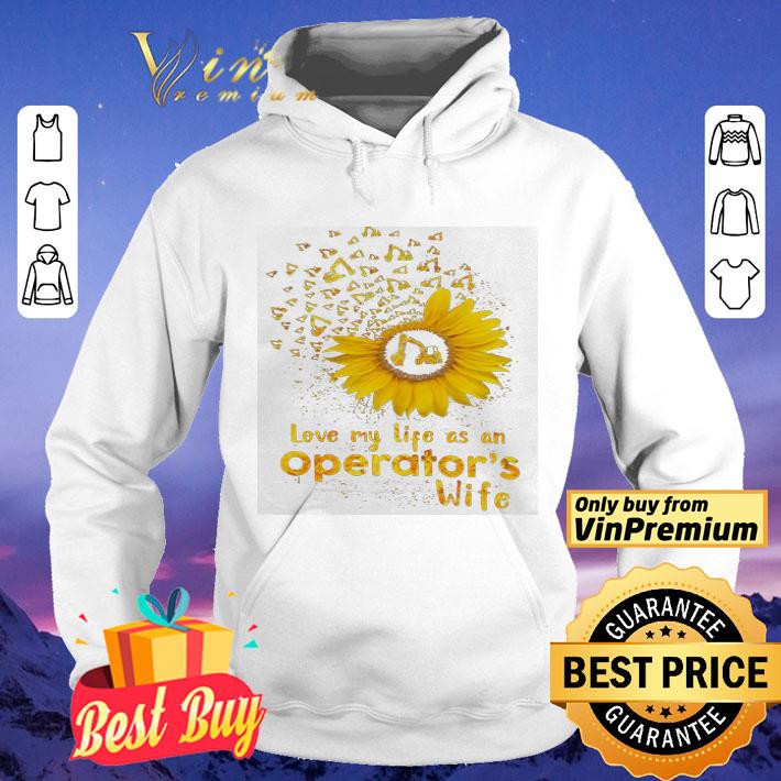 Sunflowers Love My Life As An Operator s Wife shirt 4 - Sunflowers Love My Life As An Operator's Wife shirt