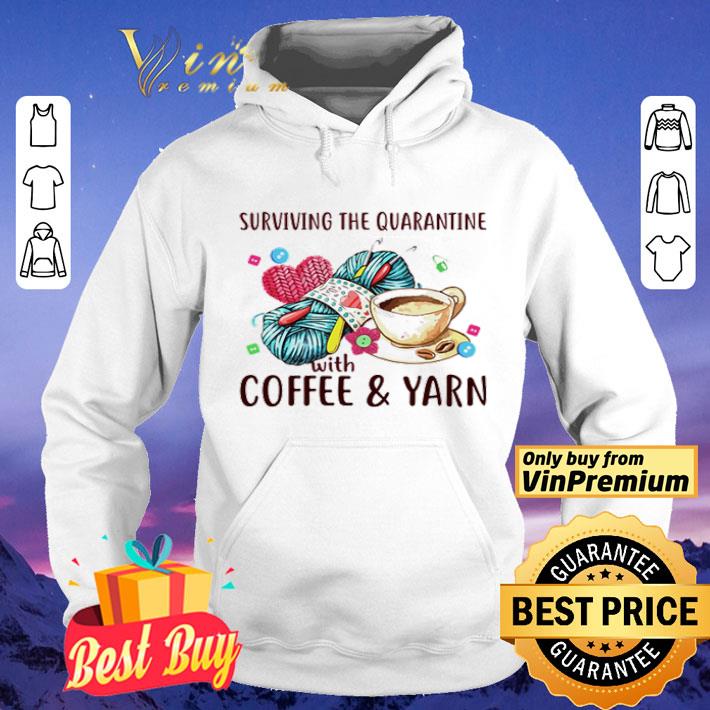 Surviving the quarantine with coffee and yarn shirt