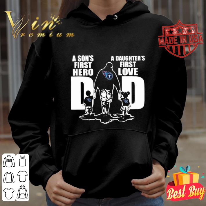 Tennessee Titans Dad A son s first hero A daughter s first love father day shirt 4 - Tennessee Titans Dad A son s first hero A daughter’s first love father day shirt