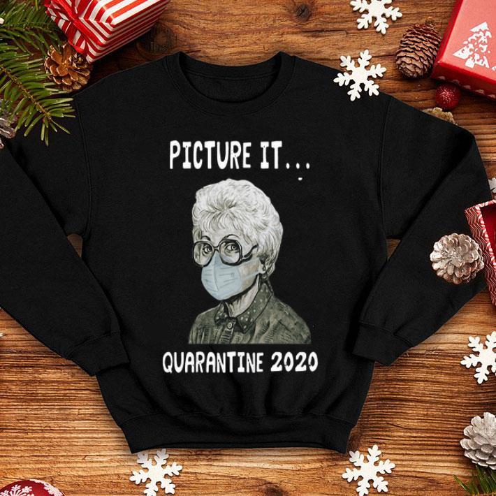 The Golden Girls Dorothy Picture It Quarantine 2020 shirt