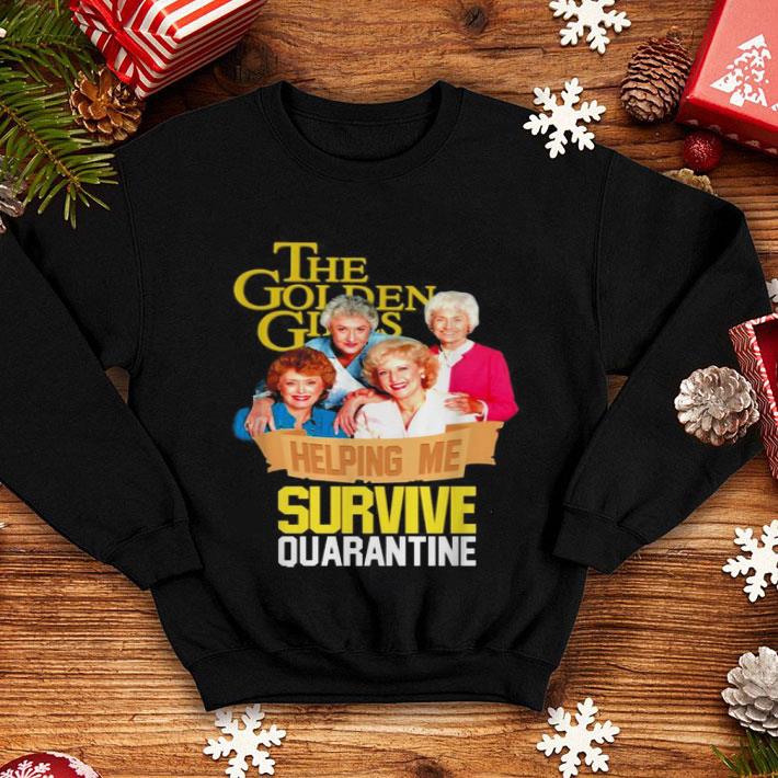 The Golden Girls Helping Me Survive Quarantine Covid-19 shirt