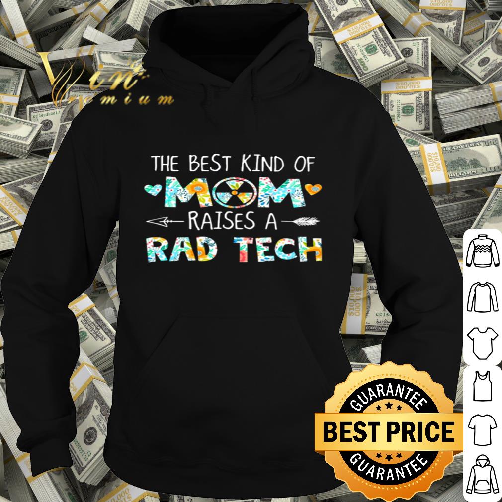 The best kind of mom raises a rad tech flowers mother day shirt