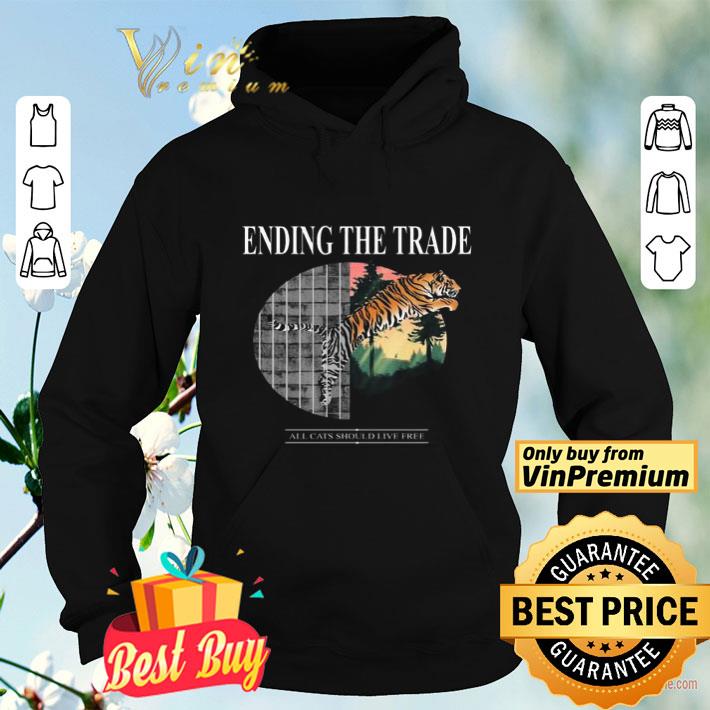 Tiger Ending the trade all cats should live free shirt Tiger Ending the trade all cats should live free shirt 4 - Tiger Ending the trade all cats should live free shirt