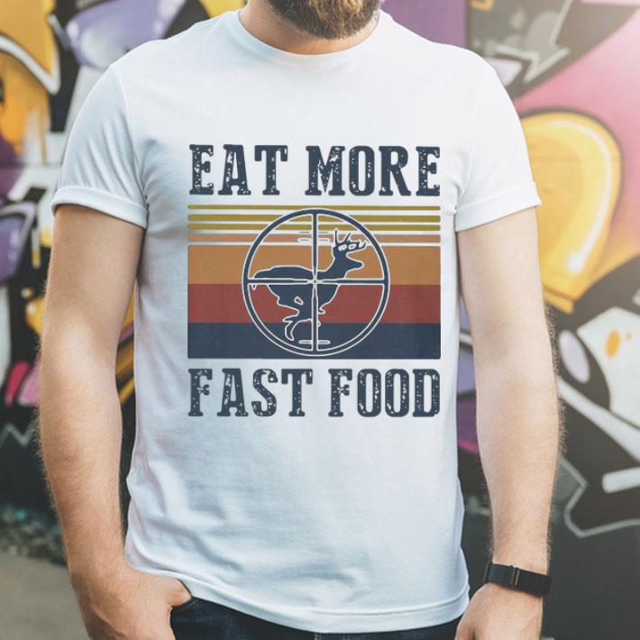 Vintage Deer Eat More Fast Food Hunting shirt Vintage Deer Eat More Fast Food Hunting shirt 4 - Vintage Deer Eat More Fast Food Hunting shirt