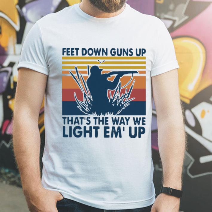 Vintage Feet Down Guns Up That’s The Way We Light Em’up shirt