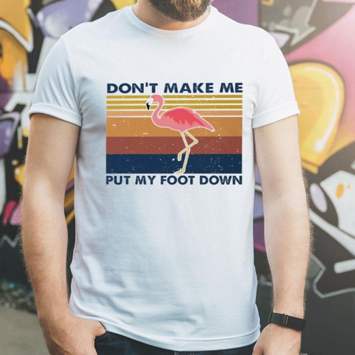Vintage Flamingo Don’t Make Me Put My Foot Down shirt 1 Vintage Flamingo Don’t Make Me Put My Foot Down shirt