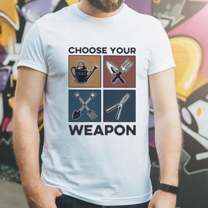 Vintage Gardening Choose Your Weapon shirt