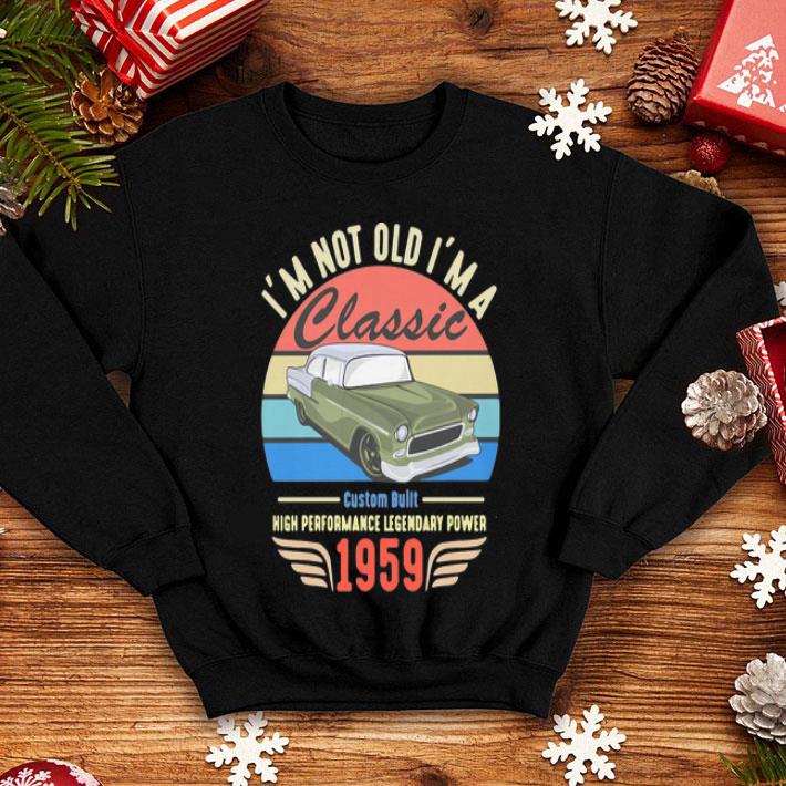 Vintage I’m Not Old I’m A 1959 Classic shirt