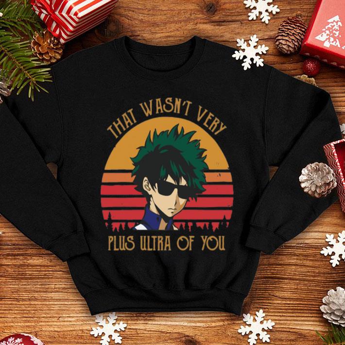 Vintage Izuku Midoriya That Wasn’t Very Plus Ultra Of You shirt