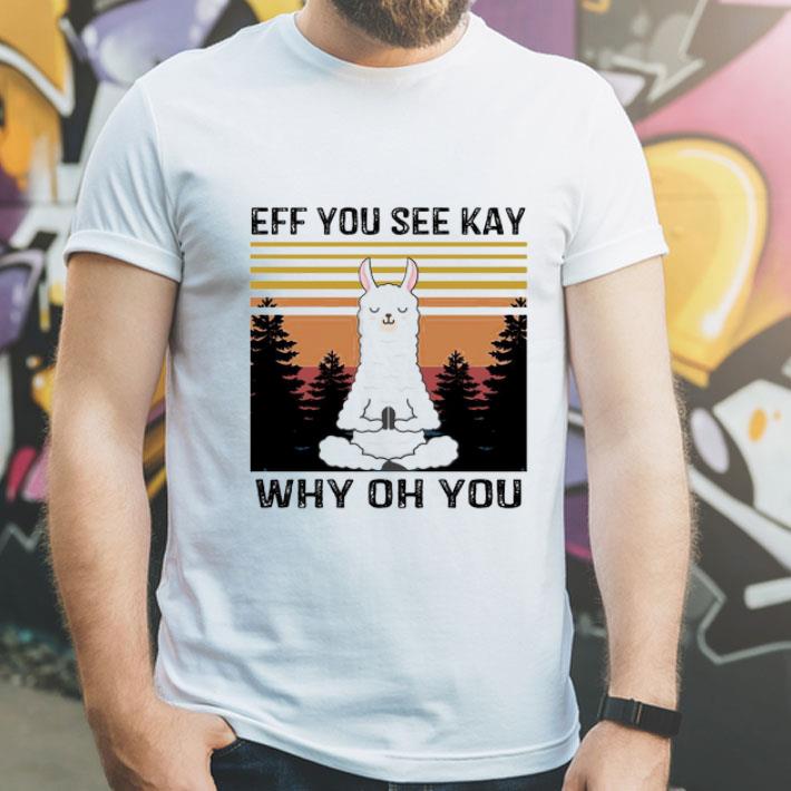 Vintage Llama Yoga Eff You See Kay Why Oh You shirt 12 Vintage Llama Yoga Eff You See Kay Why Oh You shirt