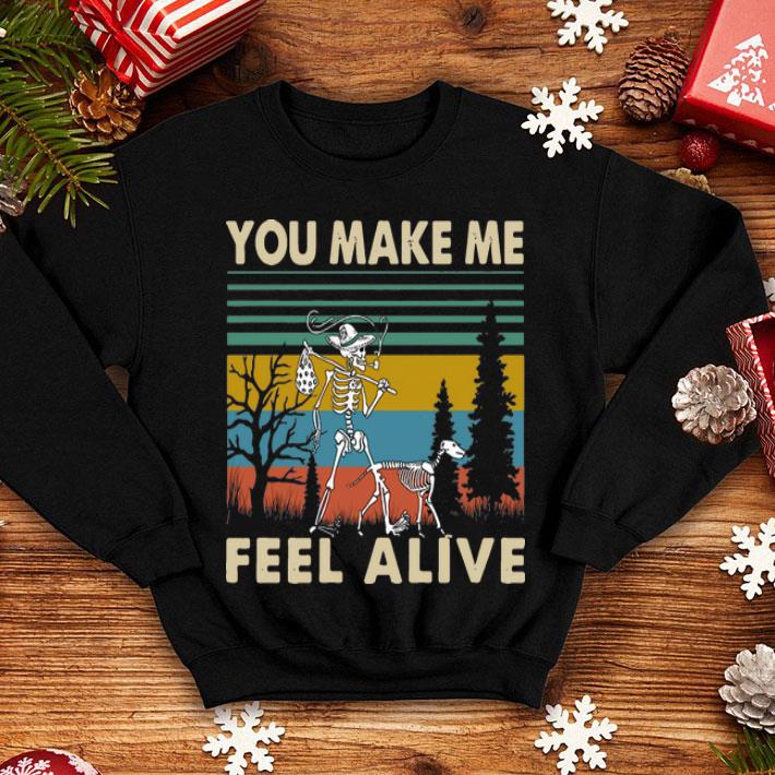 Vintage Skeleton You Make Me Feel Alive shirt 1 Vintage Skeleton You Make Me Feel Alive shirt