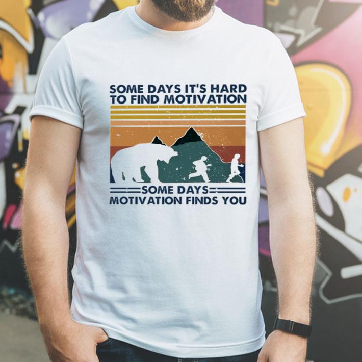 Vintage Some Days It s Hard To Find Motivation Some Days Motivation Finds You shirt 4 - Vintage Some Days It’s Hard To Find Motivation Some Days Motivation Finds You shirt
