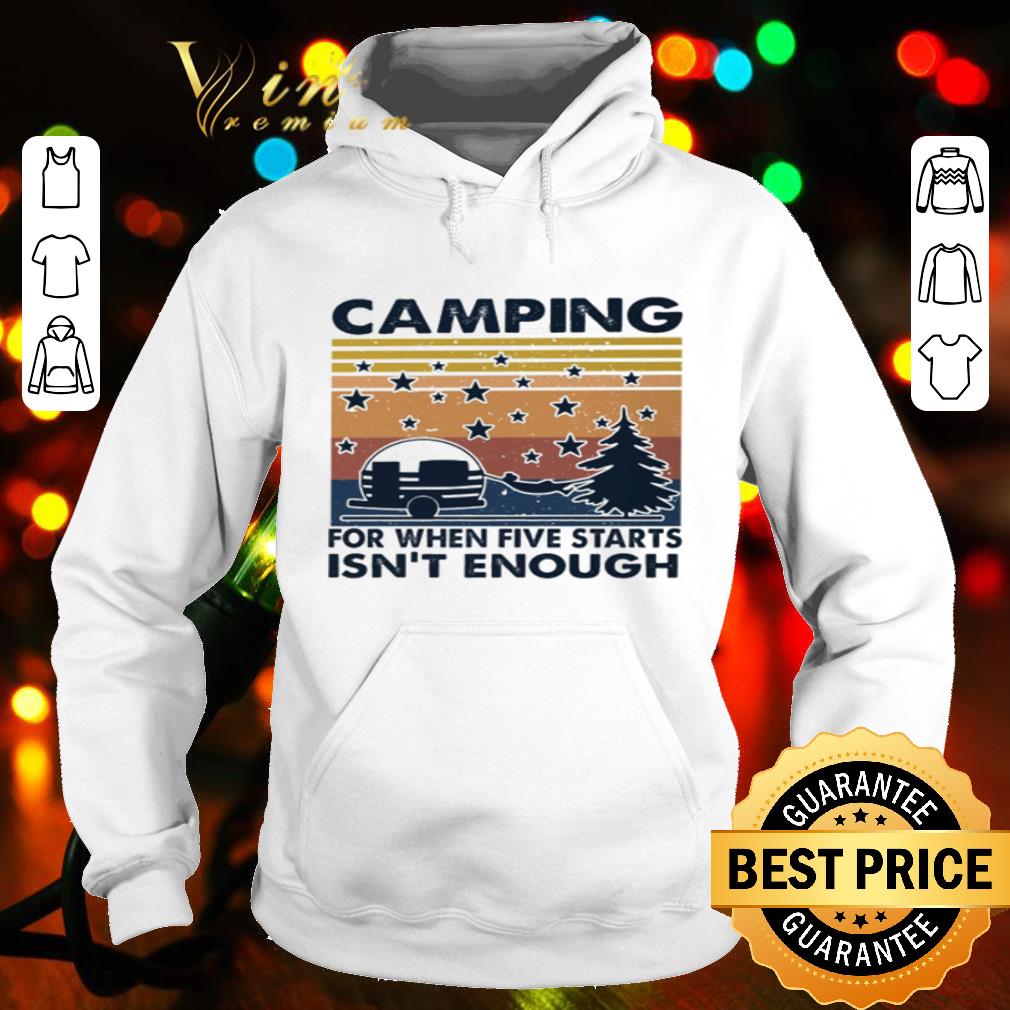 Vintage camping for when five starts isn’t enough shirt Vintage camping for when five starts isn t enough shirt 4 - Vintage camping for when five starts isn’t enough shirt