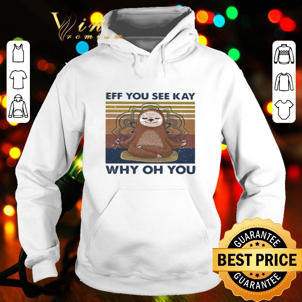 Vintage yoga sloth eff you see kay why oh you shirt