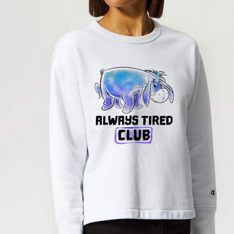 Winnie The Pooh Eeyore Always Tired Club Shirt Winnie The Pooh Eeyore Always Tired Club Shirt 4 - Winnie The Pooh Eeyore Always Tired Club Shirt