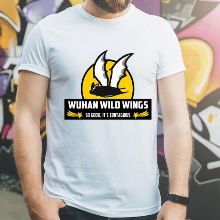 Wuhan Wild Wings 50 Good It’s Contagious Covid-19 shirt