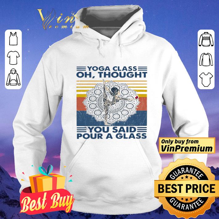 Yoga Class Oh thought You said pour a glass vintage shirt 4 - Yoga Class Oh thought You said pour a glass vintage shirt