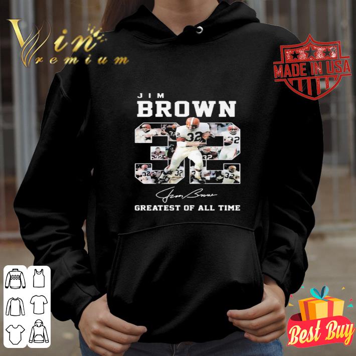 32 Jim Brown Cleveland Browns Greatest Of All Time Signature shirt