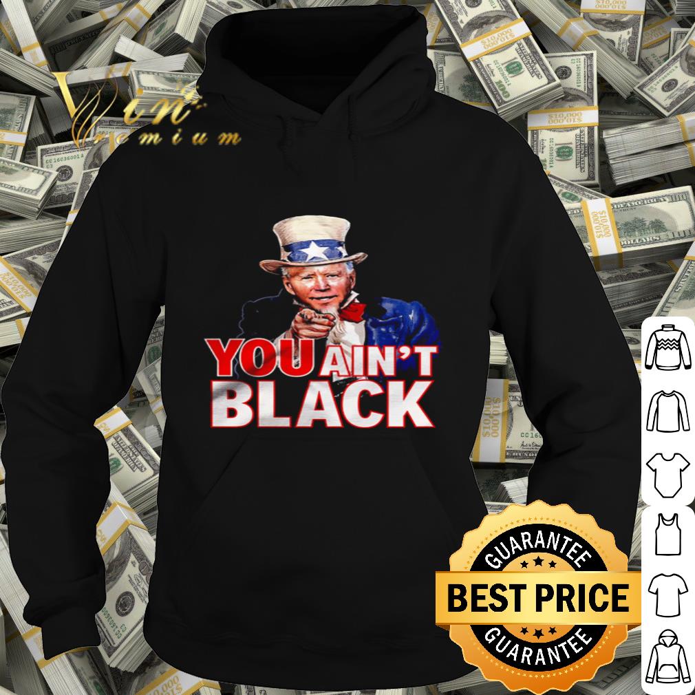 Uncle Sam mashup Joe Biden You Ain’t Black shirt