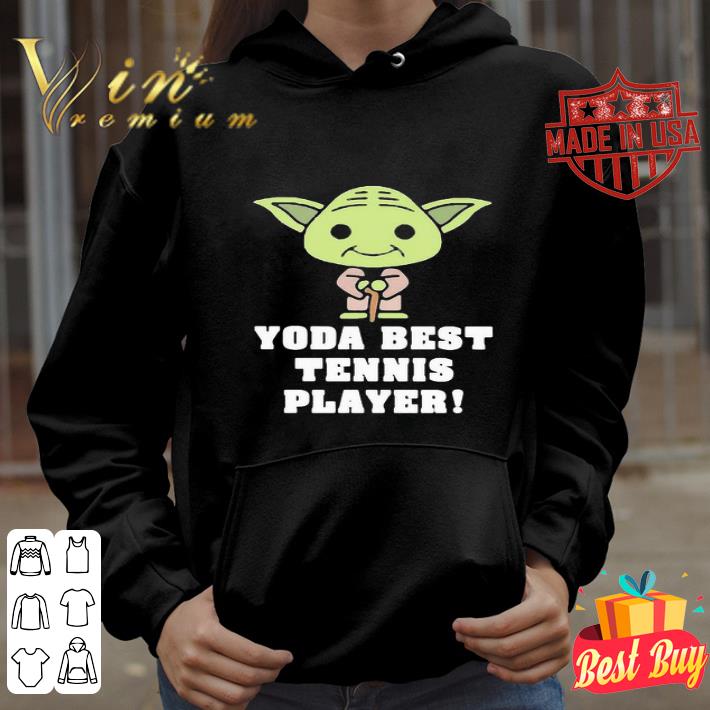 Star Wars Master Yoda Best Tennis Players shirt a7c9b345 star wars master yoda best tennis players shirt 4 - Star Wars Master Yoda Best Tennis Players shirt