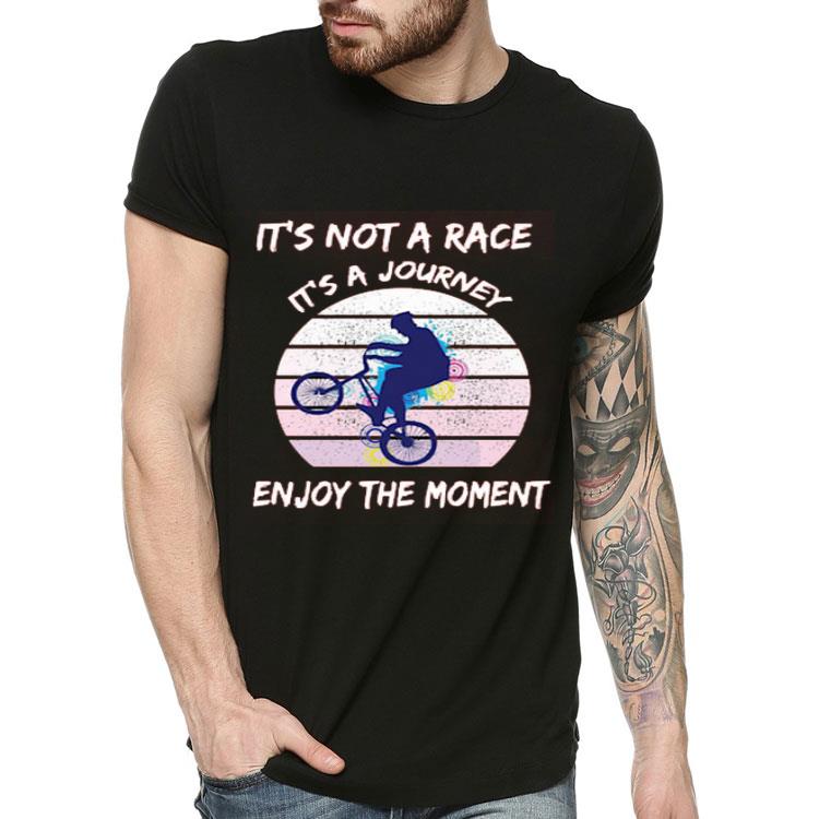 It’s Not A Race It’s A Journey Cycling Enjoy The Moment Shirt