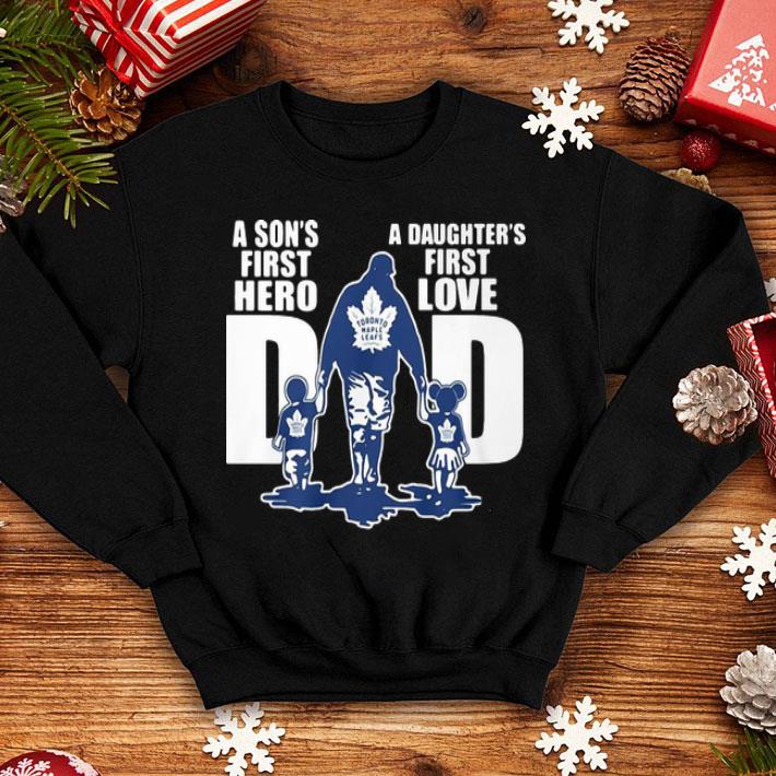 Toronto Maple Leafs Dad A Son’s First Hero A Daughter’s First Love shirt
