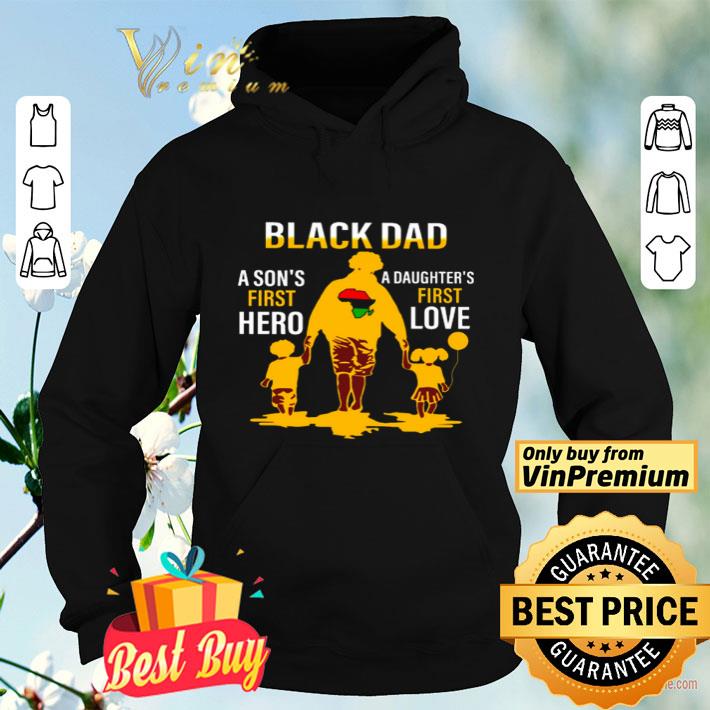Black Dad a Sons first hero a Daughters first love shirt b3421073 black dad a sons first hero a daughters first love shirt 4 - Black Dad a Sons first hero a Daughters first love shirt