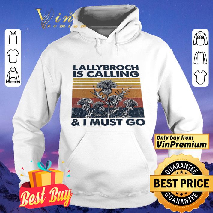 Lallybroch Is Calling & I Must Go Vintage shirt