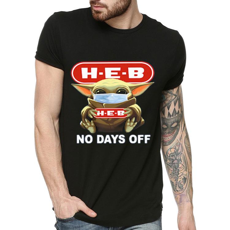 Baby Yoda Face Mask Hug H-E-B No Days Off Shirt