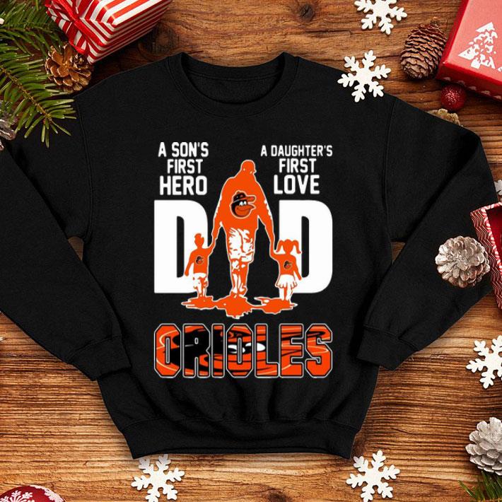 Dad A Son's First Hero A Daughter's First Love Baltimore Orioles shirt