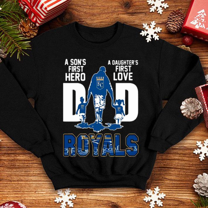 Dad A Son's First Hero A Daughter's First Love Kansas City Royals shirt 1 Dad A Son's First Hero A Daughter's First Love Kansas City Royals shirt