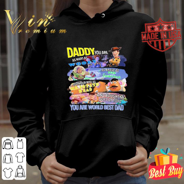 Daddy Woody Buzz Lightyear Mr. Potato Head And Brought Me Lots Of Toys Best shirt bf25e7ae daddy woody buzz lightyear mr potato head and brought me lots of toys best shirt 4 - Daddy Woody Buzz Lightyear Mr. Potato Head And Brought Me Lots Of Toys Best shirt