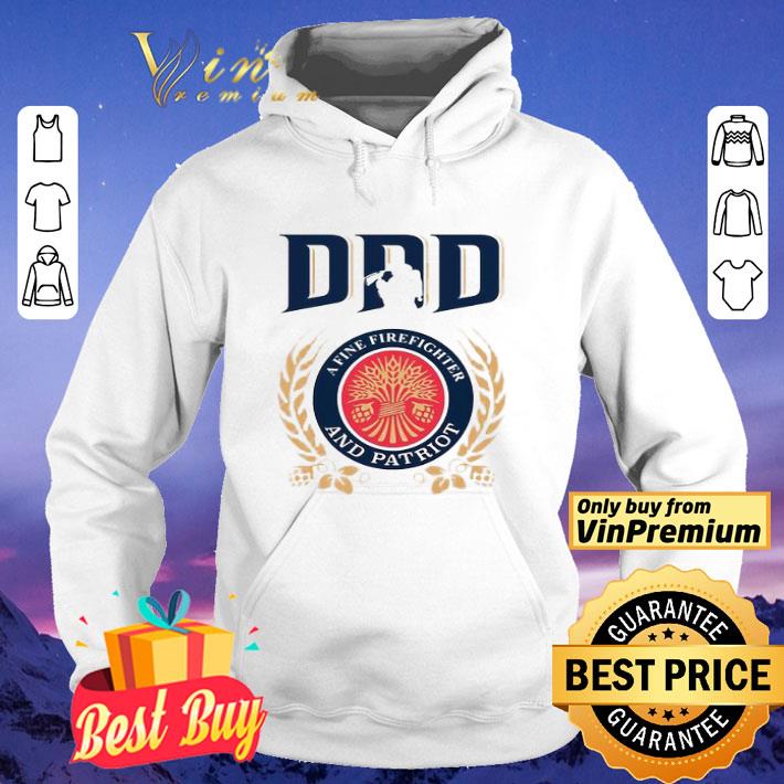 Dad A fine Firefighter and patriot Miller Lite Father’s Day shirt