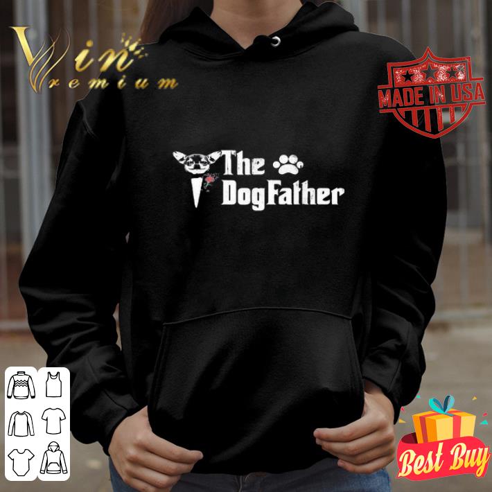 Chihuahua The dogfather The Godfather shirt c0b0cf56 chihuahua the dogfather the godfather shirt 4 - Chihuahua The dogfather The Godfather shirt