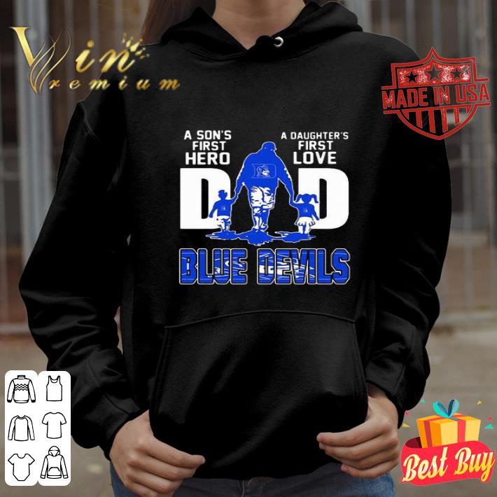 A Son’s First Hero A Daughter’s First Love Dad Duke Blue Devils shirt