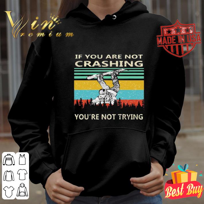 c4c21484 vintage if you are not crashing snowboarder you re not trying shirt 4 - Vintage If You Are Not Crashing Snowboarder You’re Not Trying shirt