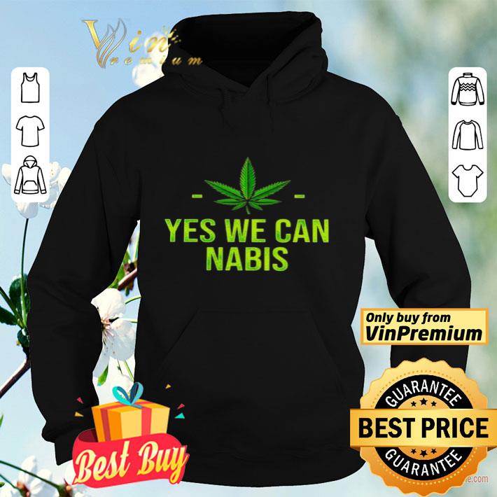 c6022e33 yes we cannabis shirt 4 - Yes We Cannabis shirt
