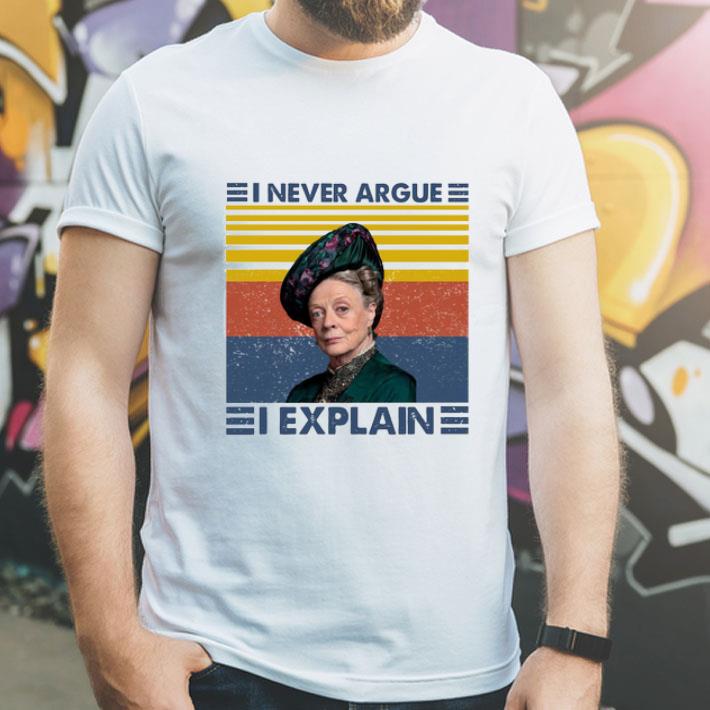 Violet Crawley I Never Argue I Explain Vintage Shirt