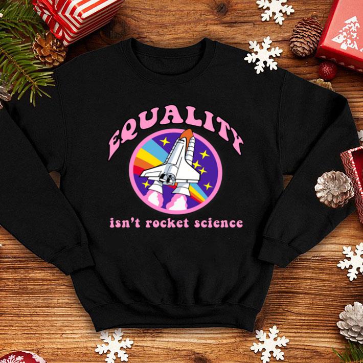 EQUALITY ISN'T ROCKET SCIENCE LGBT Gay Pride Parade Meme Shirt