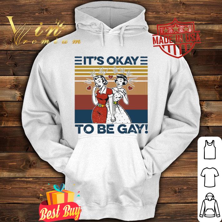 Vintage It’s Okay To Be Gay LGBT Lesbian Girls shirt