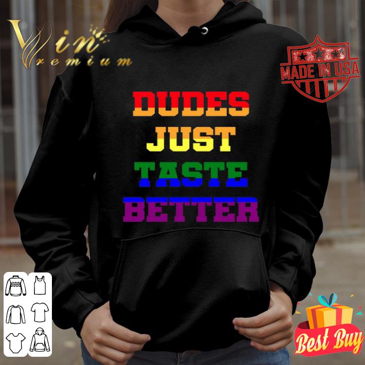 Dudes Just Taste Better version LGBT shirt cb5660ff dudes just taste better version lgbt shirt 4 - Dudes Just Taste Better version LGBT shirt