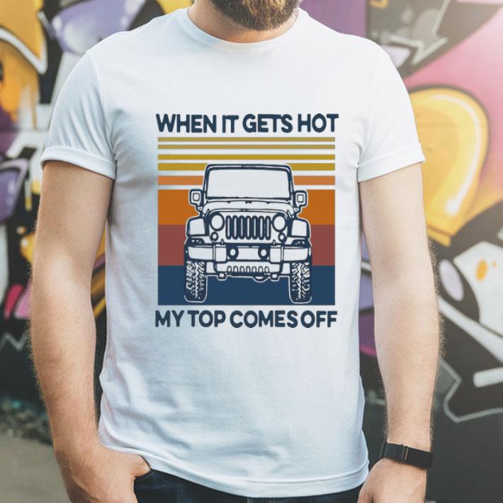 Vintage Jeep When It Gets Hot My Top Comes Off shirt