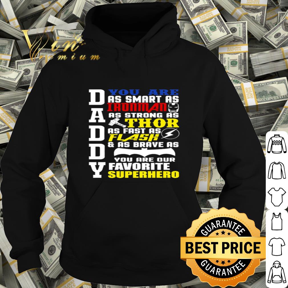 Daddy you are as smart as Iron Man strong Thor Flash Superhero shirt