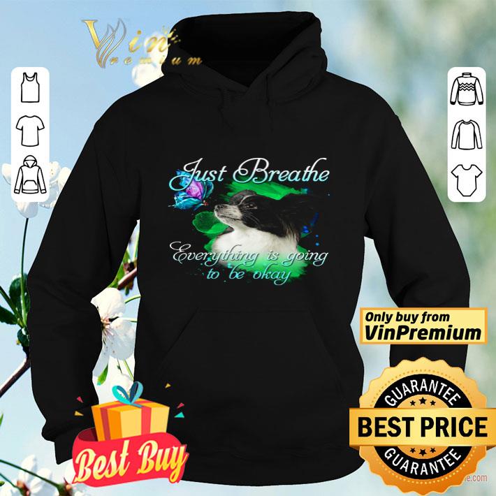 d020ac82 papillon just breathe everything is going to be okay shirt 4 - Papillon Just Breathe Everything Is Going To Be Okay shirt