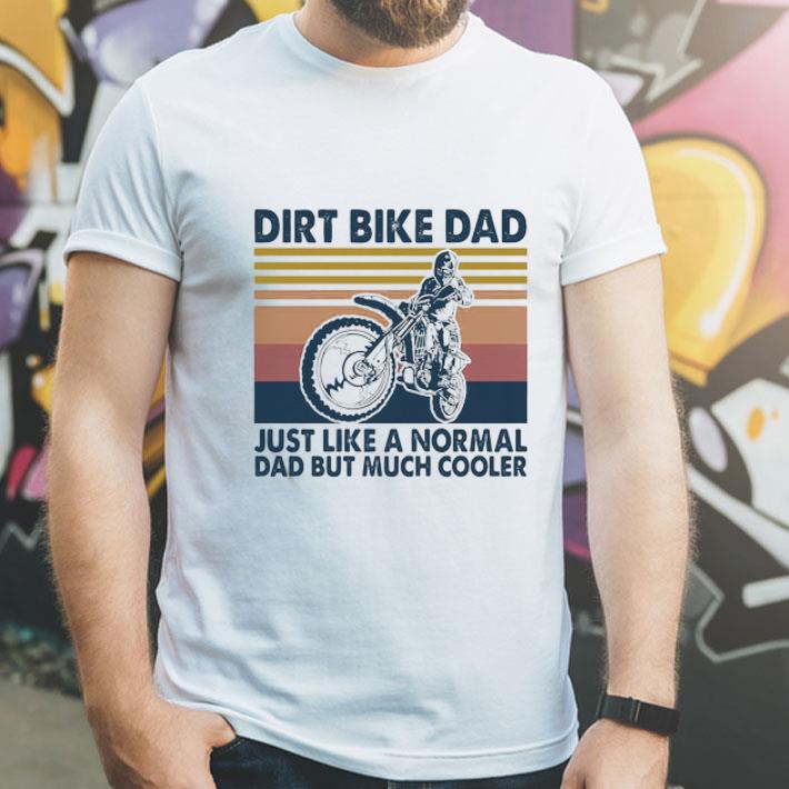 Vintage Dirt Bike Dad Just Like A Normal Dad But Much Cooler shirt