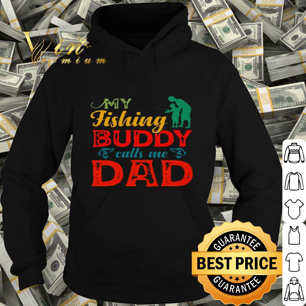 My Fishing Buddy Calls Me Dad Father's Day shirt