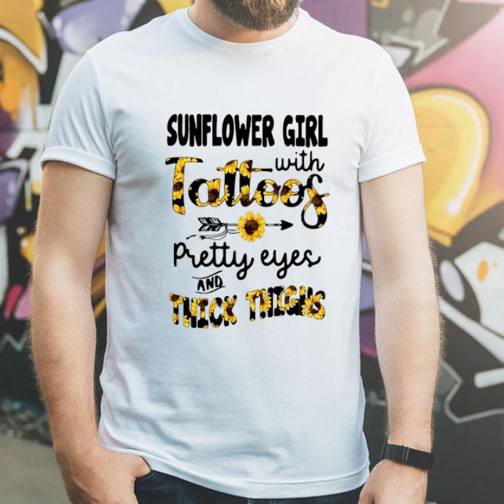 Sunflower Girl With Tattoos Pretty Eyes And Thick Thighs shirt